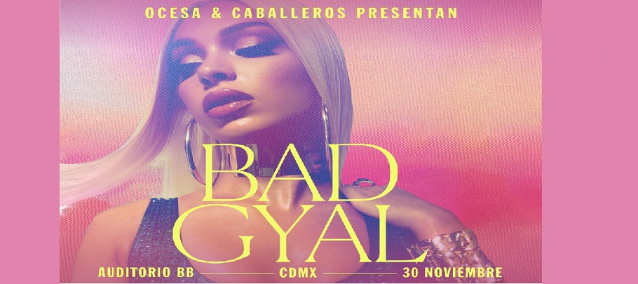 Bad Gyal • Cartelera Cultural De La Ciudad De México • CDMX Cartelera ...