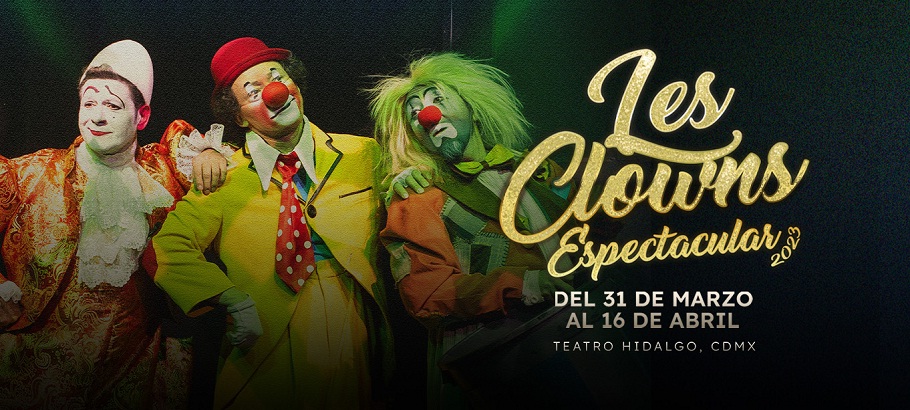 Les Clowns Espectacular • Cartelera Cultural de la Ciudad de México • CDMX Cartelera Cultural
