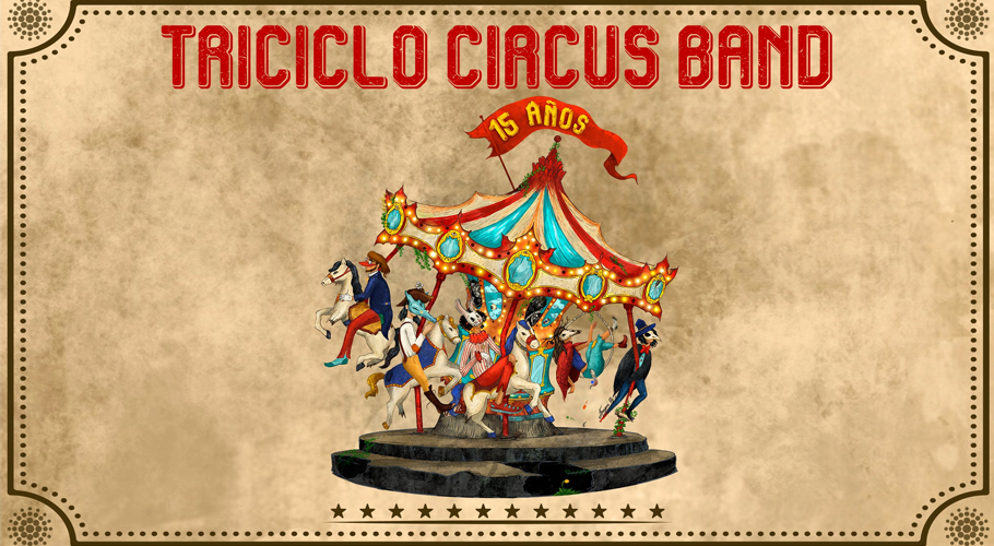 Triciclo Circus Band XV Aniversario • Cartelera Cultural de la Ciudad ...