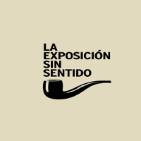 La Exposición Sinsentido