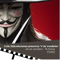 Ciclo (R)Evoluciones presenta: “V de Vendetta”