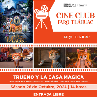 Cine Club FARO Tláhuac: Trueno y la casa mágica